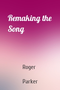 Remaking the Song