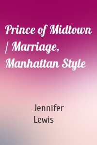 Prince of Midtown / Marriage, Manhattan Style