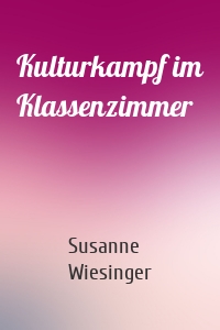 Kulturkampf im Klassenzimmer