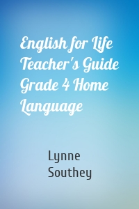 English for Life Teacher's Guide Grade 4 Home Language
