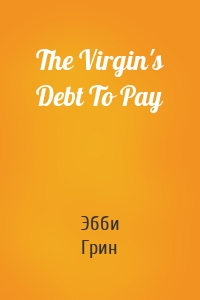 The Virgin's Debt To Pay