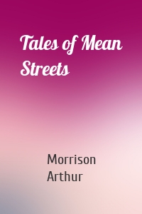 Tales of Mean Streets