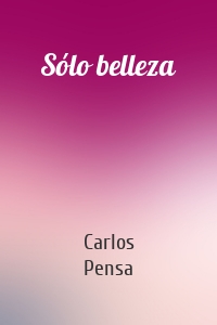 Sólo belleza