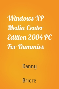 Windows XP Media Center Edition 2004 PC For Dummies