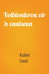 Volbloedvrou vir 'n vaalseun