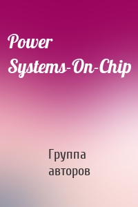 Power Systems-On-Chip