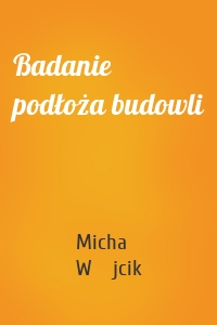 Badanie podłoża budowli