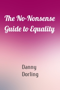 The No-Nonsense Guide to Equality