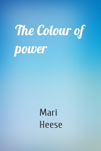 The Colour of power