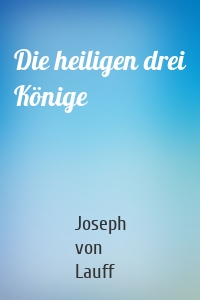 Die heiligen drei Könige