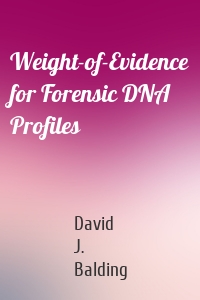 Weight-of-Evidence for Forensic DNA Profiles