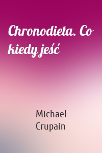 Chronodieta. Co kiedy jeść