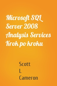 Microsoft SQL Server 2008 Analysis Services Krok po kroku