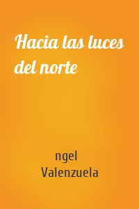 Hacia las luces del norte