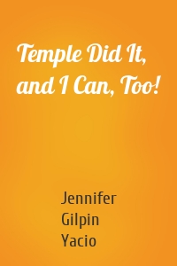 Temple Did It, and I Can, Too!