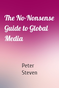 The No-Nonsense Guide to Global Media