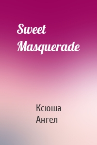 Sweet Masquerade