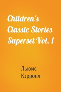 Children's Classic Stories Superset Vol. 1