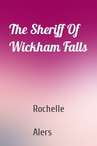 The Sheriff Of Wickham Falls