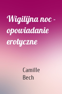 Wigilijna noc - opowiadanie erotyczne