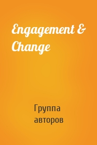 Engagement & Change