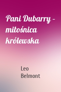 Pani Dubarry – miłośnica królewska