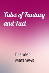 Tales of Fantasy and Fact