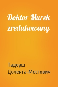 Doktor Murek zredukowany
