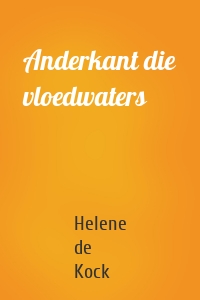 Anderkant die vloedwaters