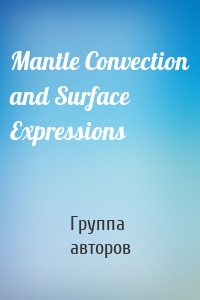 Mantle Convection and Surface Expressions