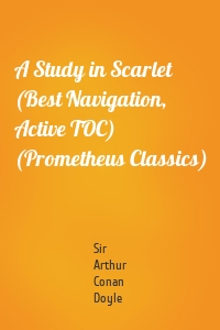 A Study in Scarlet (Best Navigation, Active TOC) (Prometheus Classics)