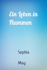 Ein Leben in Flammen