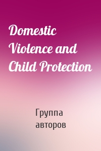 Domestic Violence and Child Protection