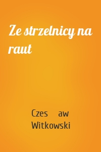 Ze strzelnicy na raut