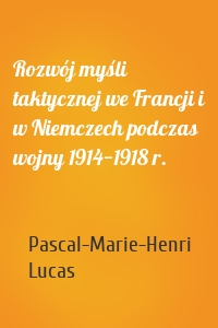 Rozwój myśli taktycznej we Francji i w Niemczech podczas wojny 1914−1918 r.