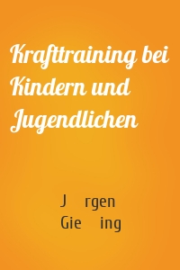 Krafttraining bei Kindern und Jugendlichen