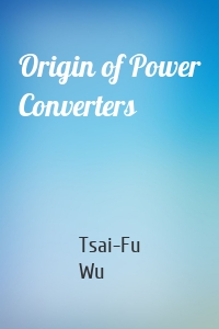 Origin of Power Converters