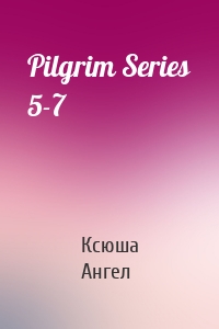 Pilgrim Series 5-7