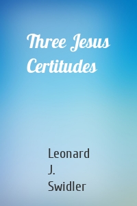 Three Jesus Certitudes