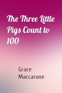 The Three Little Pigs Count to 100