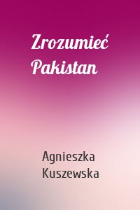 Zrozumieć Pakistan