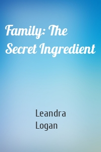 Family: The Secret Ingredient