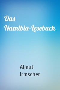 Das Namibia-Lesebuch