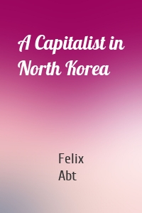 A Capitalist in North Korea