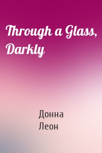 Through a Glass, Darkly