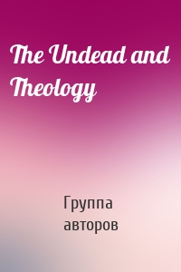 The Undead and Theology