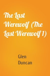 The Last Werewolf (The Last Werewolf 1)