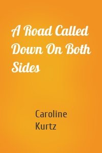 A Road Called Down On Both Sides