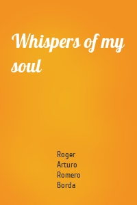 Whispers of my soul