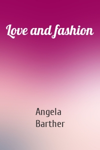 Love and fashion